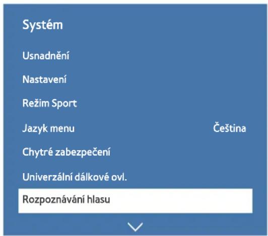 Systém Usnadnění Nastavení Režim Sport Jazyk menu Čeština Chytré zabezpečení Univerzální dálkové ovl. Rozpoznávání hlasu