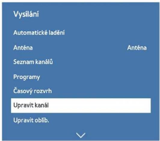 Vysílní Automatické ladění Anténa Seznam kanálů Programy Časový rozvrh Upravit kanál Upravit oblíb.