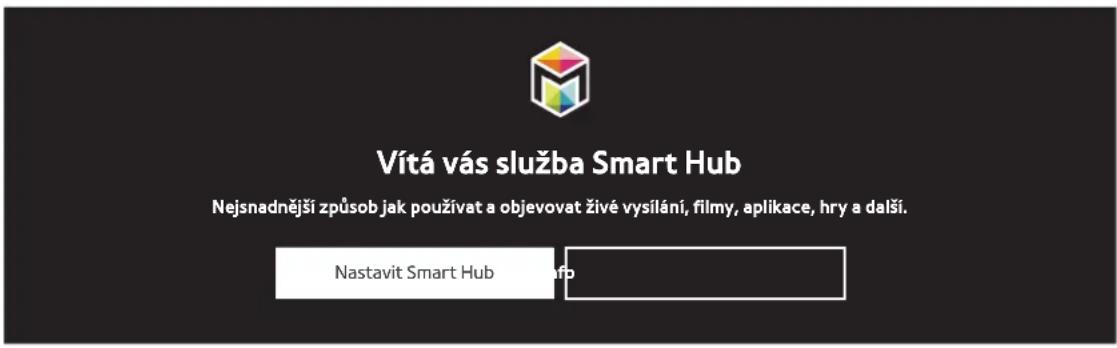 Vítá vás služba Smart Hub Nejsnadnější způsob jak používat a objevovat živé vysilání, filmy, aplikace, hry a další. Nastavit Smart Hub