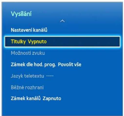 Vysílání Nastavení kanálů Titulky Vypnuto Možnosti zvuku Zámek dle hod. prog. Povolit vše Jazyk teletextu ---- Běžné rozhraní Zámek kanálů Zapnuto