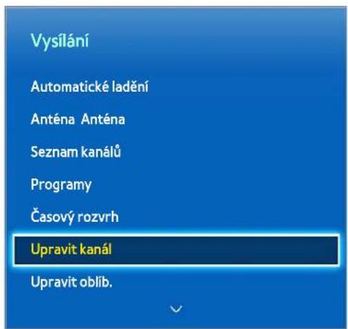 Vysílaní Automatické ladění Anténa Anténa Seznam kanálů Programy Časový rozvrh Upravit kanál Upravit oblíb.