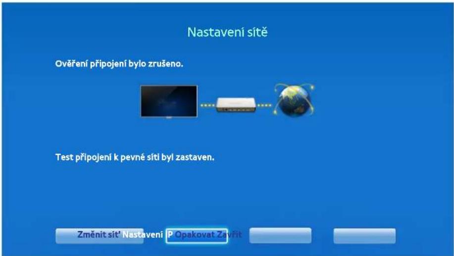 Nastavení sítě Ověření připojení bylo zrušeno. Test připojení k pevné síti byl zastaven. Změnít síť Nastavení P Opakovat Zavřit