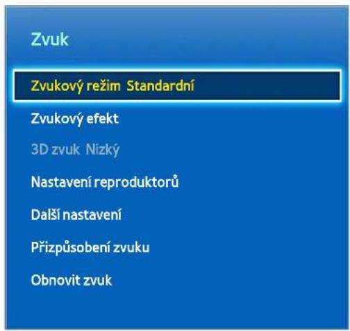 Zvuk Zvukový režim Standardní Zvukový efekt 3D zvuk Nízký Nastavení reproduktorů Další nastavení Přizpůsobení zvuku Obnovit zvuk