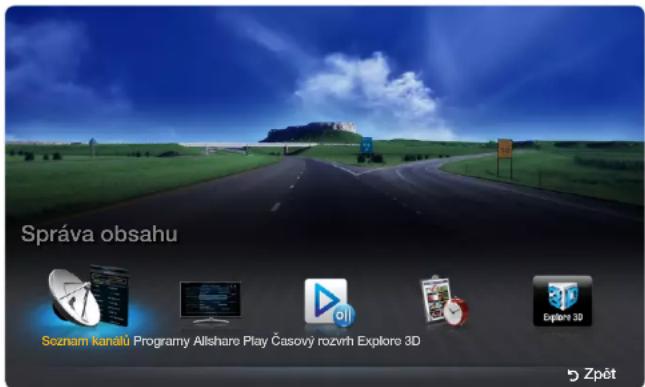 Správa obsahu Seznam kanalú Programy Allshare Play Časový rozvrh Explore 3D Zpét