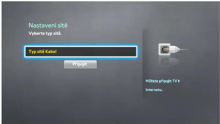 Nastavení sítě Vyberte typ sítě. Typ sítě Kabel Připojit Můžete připojit TV k Internetu.