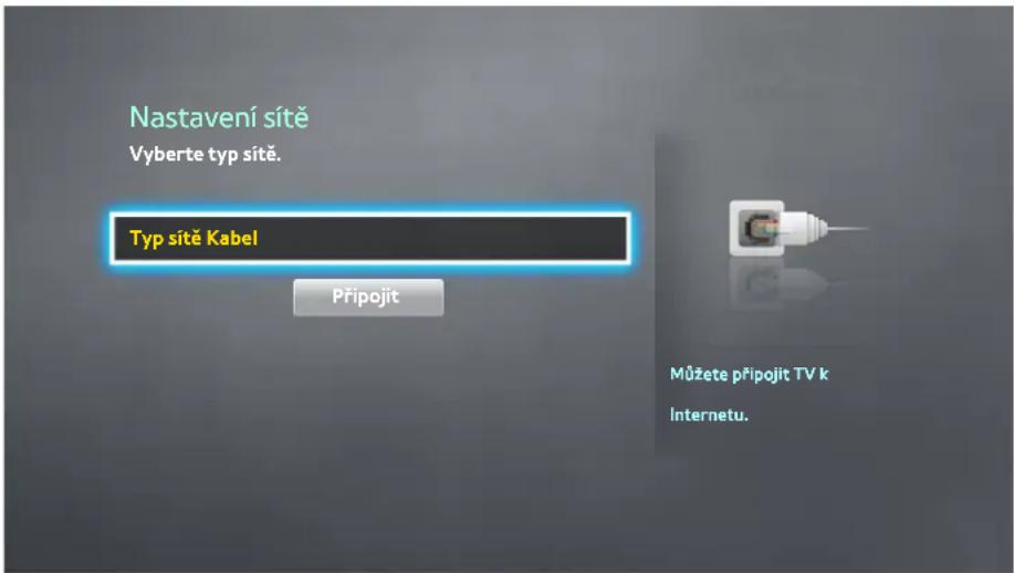 Nastavení sitě Vyberte typ sitě. Typ sitě Kabel Připojit Můžete připojit TV k Internetu.