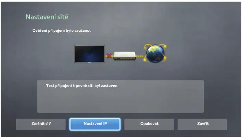 Nastavení sítě Ověření připojení bylo zrušeno. Test připojení k pevné síti byl zastaven. Změnit sít' Nastavení IP Opakovat Zavřít