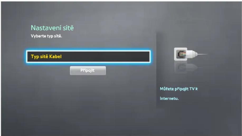Nastavení sitě Vyberte typ sitě. Typ sitě Kabel Připojit Můžete připojit TV k Internetu.