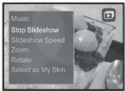 Music Stop Slideshow Slideshow Speed Zoom Rotate Select as My Skin