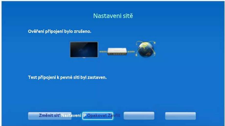 Nastavení sítě Ověření připojení bylo zrušeno. Test připojení k pevné sítl byl zastaven. Změnít sít' Nastavení P.Opakovat Zavřit