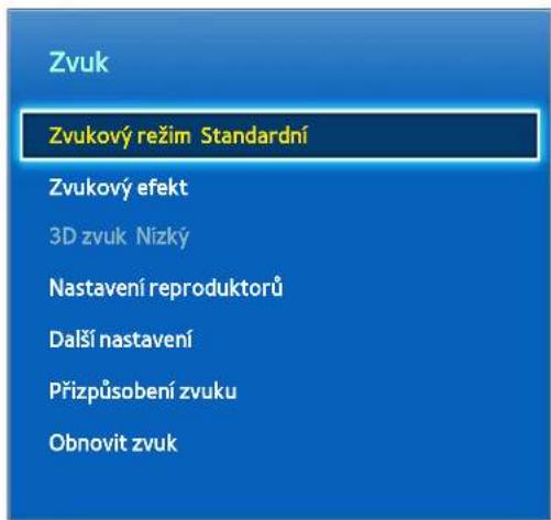Zvuk Zvukový režim Standardní Zvukový efekt 3D zvuk Nízký Nastavení reproduktorů Další nastavení Přizpůsobení zvuku Obnovit zvuk