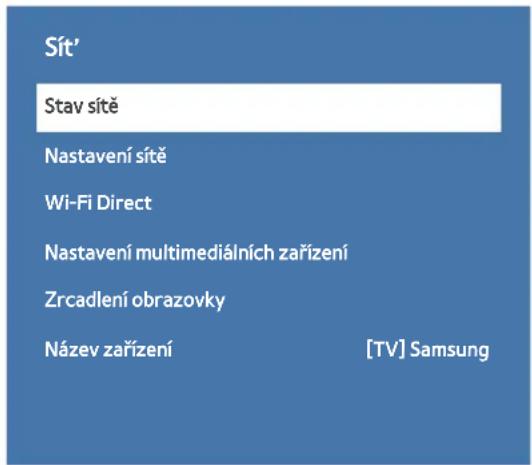 Sít' Stav sitě Nastavení sitě Wi-Fi Direct Nastavení multimedialních zařízení Zrcadlení obrazovky Název zařízení [TV] Samsung
