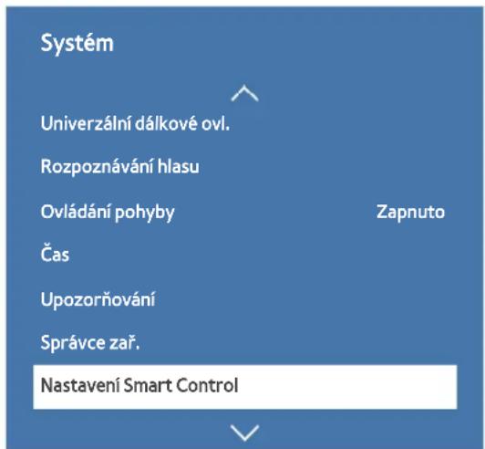 Systém Univerzální dálkové ovl. Rozpoznávání hlasu Ovládání pohyby Čas Upozorňování Správce zař. Nastavení Smart Control