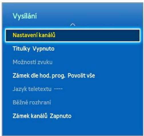 Vysilání Nastavení kanálů Titulky Vypnuto Možnosti zvuku Zámek dle hod. prog. Povolit vše Jazyk teletextu ---- Běžné rozhraní Zámek kanálů Zapnuto