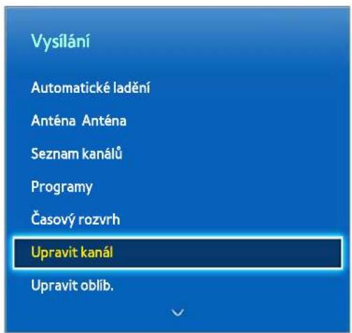 Vysílání Automatické ladění Anténa Anténa Seznam kanálů Programy Časový rozvrh Upravit kanál Upravit oblíb.