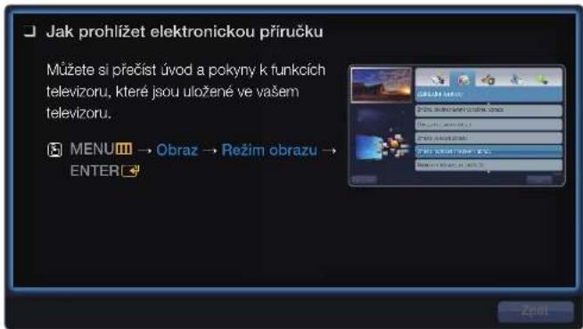 Jak prohlížet elektronickou příručku Můžete si přečist úvod a pokyny k funkcích televizoru, které jsou uložené ve vašem televizoru. MENU → Obraz → Režim obrazu → ENTER
