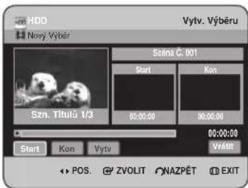 HDD Nový Výběr Vytv. Výběru Szna Č. 001 Start Kon 00:00:00 00:00:00 00:00:00 Start Kon Vytv Výtát POS ZVOLIT NAZPÉT EXIT