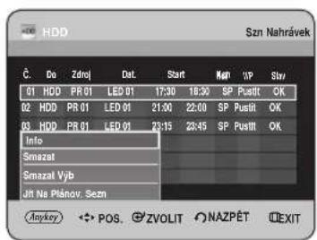 HDD Szn Nahrávek Č. Do Zdroj Dot. Start Mgn 'XP Slav 01 HDD PR 01 LED 01 17:30 18:30 SP Puattl OK 02 HDD PR 01 LED 01 21:00 22:00 SP Puattl OK 03 HDD PR 01 LED 01 23:15 24:45 SP Puattl OK Info Smazat Smazat Vyb Jlt Na Plánov. Sezn Anyway ✉ POS. ØZVOLIT NAZPÉT QEXIT