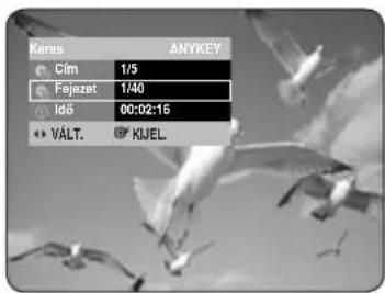 Keres ANYKEY Cím 1/5 Fejezet 1/40 Idő 00:02:16 VÁLT. KJEL