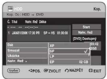 HDD Kop. De : HDD → DVD Č. Tibul Nahr. Rež. Dělka Start Nahr. Rež 1 JAN01/2006 17:30 PR SP → HS 01:00:00 [DVD] Doestupný Dat XP 59:42 Smazal SP ✓ 2GB Ukazka LP Nahr. Rež. EP 02 GB Ankey POS ZVOLIT NAZPĚT EXIT