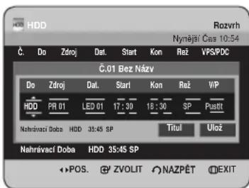HDD Rozvrh Nymější Čas 10:54 Č. Do Zdroj Dat. Start Kon Rež VPS/PDC Č.01 Bez Názv Do Zdroj Dat. Starl Kon Rež WP HDD PR 01 LED 01 17:30 18:30 SP Pustit Nahrávací Doba HDD 33:45 SP Titul Ulož Nahrávací Doba HDD 33:45 SP POS. ZVOLIT NAZPĚT EXIT
