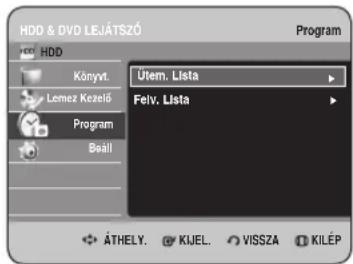 HDD & DVD LEJÁTSZÓ Program Könyvt. Lemez Kezelő Program Beáll Ütem. Lista Felv. Lista ÁTHELY. KIJEL. VISSZA KILÉP