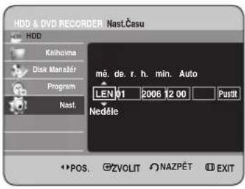 HDD & DVD RECORDER Nast.Casu HDD Kilhuvna Disk Manszér Program Nast. mě. de. r. h. min. Auto LEN 01 2006 12 00 Pustit Neděle POS. GZVOLIT NAZPÉT EXIT