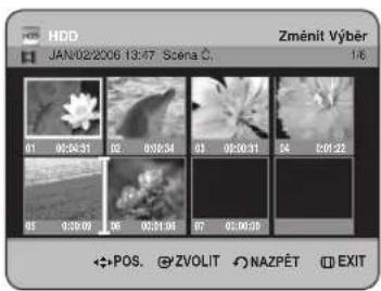 HDD JAN:02/2006 13:47 Scena Č. Změnit Výběr 1/6 01 05:06:31 02 03:30:34 03 05:00:31 04 05:01:22 05 03:30:00 06 05:31:06 07 05:00:00 ←→POS. ZVOLIT NAZPĚT EXIT