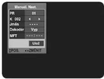 Manual. Nast. PR 01 K 002 Jmén **** Dekodér Vyp MFT **** Ulož POS. ↔ZMENIT