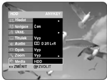 HDD ANYKEY Hledat Navigace Čas Ukaz. Titlek Vyp Audio DQ D 2/0 L+R Opak. Vyp Zoom Vyp Media HDD ZMĚNIT ZVOLIT