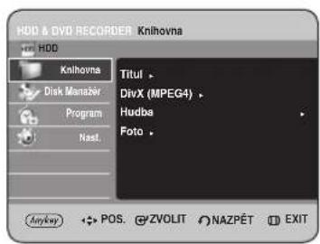 HDD & DVD RECORDER Knihovna HDD Knihovna Disk Manager Program Nast. Titul > DivX (MPEG4) > Hudba Foto > Anyway POS. ZVOLIT NAZPÉT EXIT