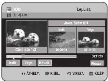 HDD Uj Lej.List. Lej.List. Jelen. Szám 001 Indt Vége Cimlista 1/3 00:08:29 00:11:03 00:11:03 Viseza Indt Vége Készlt ÁTHELY. KIJEL. VISSZA KILÉP