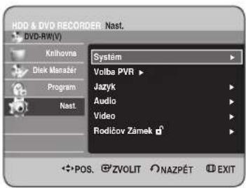 HDD & DVD RECORDER - Nast. DVD-RW(V) Kinhova Diek Menažer Program Nast. Systém Volba PVR Jazyk Audio Video Rodičov Zánek POS. ZVOLIT NAZPÉT EXIT
