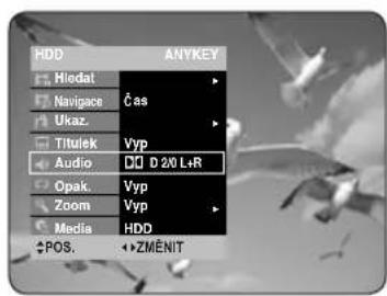 HDD ANYKEY Hledat Navigace Čas Ukaz. Titutek Vyp Audio D 2/0 L+R Opak Vyp Zoom Vyp Media HDD POS. ZMENIT