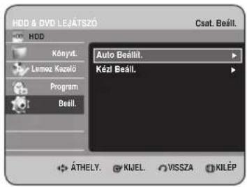 HDD & DVD LEJÁTSZÓ Csat. Beáll. HDD Kényvt. Auto Beállít. Lermez Kezelő Program Beáll. Kézl Beáll. ÂTHELY. KIJEL. VISSZA KILÉP