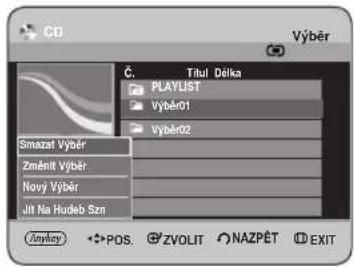 CD Výběr Č. Titul Délka PLAYLIST Vyber01 Vyber02 Smazat Vyber Změnit Vyber Nový Vyber Jit Na Hudeb Szen OK/OKY POS. ZVOLIT NAZPĚT EXIT