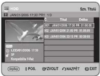 HDD JAN-01/2006 17:30 PR1 1/3 Szn. Titulú C. Titul Déika 001 JAN-01/2006 17:30 PR 01:30:00 002 JAN-01/2006 21:00 PR 01:00:00 003 JAN-01/2006 23:15 PR 00:30:00 LEDV01/2006 17:30 SP Kompatélita V-Ráz Anykey POS. ZVOLIT NAZPÉT EXIT