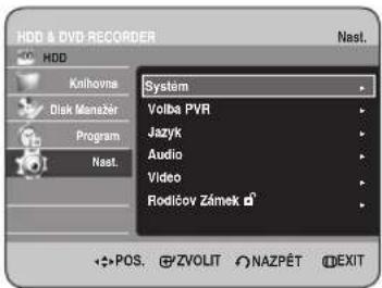 HDD & DVD RECORDER HDD Knihovna Disk Manažer Program Nast. System Volba PVR Jazyk Audio Video Rodićov Zánek Nast. POS. ©ZVOLIT ©NAZPĚT ©EXIT
