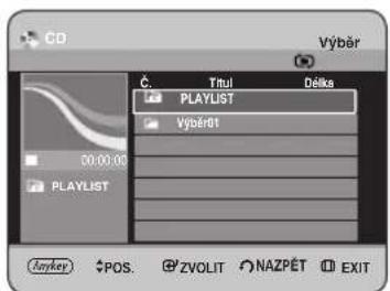 CD Výběr Č Titul Délka PLAYLIST Výběrdt 00:00:00 PLAYLIST Keykey POS. ZVOLIT NAZPĚT EXIT