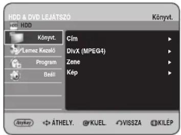 HDD & DVD LEJÁTSZÓ Könyvt. Könyvt. Cím Lemez Kezelő DivX (MPEG4) Program Zene Beáll Kép ÁTHELY. KJEL. VISSZA KILÉP