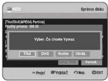 [Titul/DivX(WPEG4) Particla] Použity príestor 000 20 Vyber. Čo chcete Vymaz Titul DIVX Hudba Obráz. Vymaz. Vidx Format. Projst' VYBRAT Nsp. EXIT