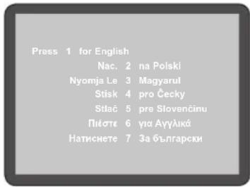 Press 1 for English Nac. 2 na Polski Nyomja Le 3 Magyarul Stisk 4 pro Čecky Sitač 5 pre Slovenčinu Плесте 6 για Άγγλικά Натиснете 7 За български