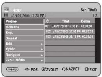 HDD JAN/01/2006 17:30 PR1 Szn. Titulú 1/3 Přejne Č. Titul Delka Ochrana 001 JAN/01/2006 17:30 PR 01:00:00 Kop. 002 JAN/02/2006 21:30 PR 01:00:00 Smazat 003 JAN/03/2006 23:15 PR 00:30:00 Edit Vyběr Navigace Zvolit Média Anpkey POS. ZVOLIT NAZPÉT EXIT