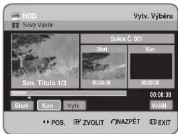 HDD Vytv. Výběru Novy Výběr Szená Č. 001 Start Kon 00:06:38 00:06:00 00:08:38 Vratil Start Kon Vytv POS ZVOLIT NAZPĚT EXIT