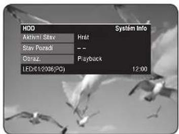 HDD Aktivnl Stav Stav Pozadi Ozraz: LED/61/2036(PO) Hrát -- -- Playback 12:00 Systém Info