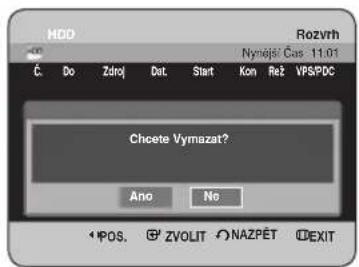 HDD Rozvrh Nynéjs: Čas 11.01 Č. Do Zdroj Dat. Start Kon Rež VPSPDC Chcete Vymazat? Ano No POS. ZVOLIT NAZPĚT DEXIT