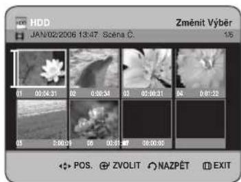 HDD JAN/02/2006 13:47. Scena C. Zménit Výběr 1/6 01 05:04:31 02 0:30:34 03 05:00:31 04 0:01:22 05 5:00:09 06 05:01:08 36:00:55 ←→ POS. ⊕ ZVOLIT ○ NAZPĚT ◎ EXIT