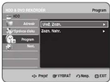 HDD & DVD REKORDÉR Program Ulož. Zozn. Zozn, Nahr. Adrešir Správcs disku Program Nast. Prejst' VYBRAT' Nasp. EXIT