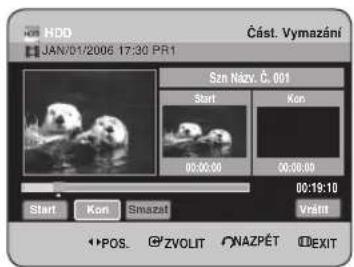 HDD JAN/01/2006 17:30 PR1 Část. Vymazání Szn Názyv. Č. 001 Start Kon 00:00:00 00:00:00 00:19:10 Start Kon Smazat Vrátít POS. ZVOLIT NAZPÉT EXIT