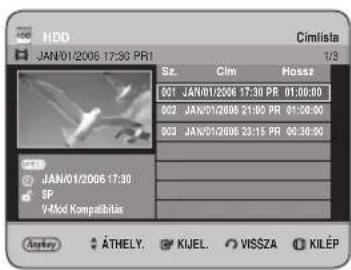 HDD JAN/01/2006 17:30 PR1 Cimlista 1/3 Sz. Cim Hossz 001 JAN/01/2006 17:30 PR 01:30:00 002 JAN/01/2006 21:30 PR 01:30:00 003 JAN/01/2006 23:15 PR 00:30:00 JAN/01/2006 17:30 SP V-Mod Kompatiabias Turkey ÁTHELY. KIJEL. VISSZA KILÉP